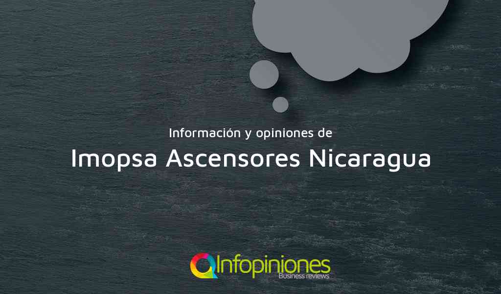 Información y opiniones sobre Imopsa Ascensores Nicaragua de Managua